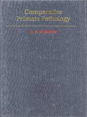 Cover of: Comparative primate pathology by G. B. D. Scott, G. B. D. Scott