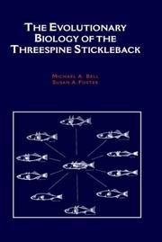 Cover of: The evolutionary biology of the threespine stickleback by edited by Michael A. Bell and Susan A. Foster.