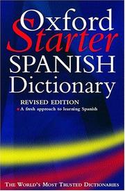 Cover of: Oxford starter Spanish dictionary by edited by Ana Cristina Llompart, Jane Horwood, Carol Styles Carvajal.