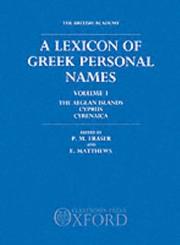 Cover of: A Lexicon of Greek Personal Names: Volume I by 