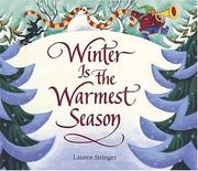 Cover of: Winter is the warmest season by Lauren Stringer