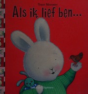 Cover of: Als ik lief ben ... by Tracey Moroney