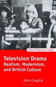 Cover of: Television drama: realism, modernism, and British culture