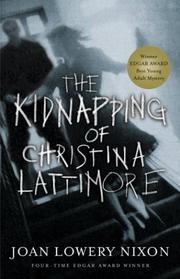 Cover of: The kidnapping of Christina Lattimore by Joan Lowery Nixon, Joan Lowery Nixon