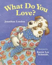 Cover of: What Do You Love? by Jonathan London