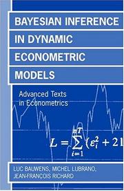 Cover of: Bayesian Inference in Dynamic Econometric Models (Advanced Texts in Econometrics) by Luc Bauwens, Michel Lubrano, Jean-Francois Richard, Luc Bauwens, Michel Lubrano, Jean-Francois Richard