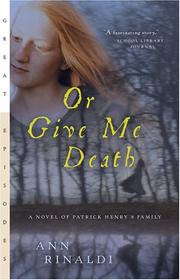 Cover of: Or Give Me Death by Ann Rinaldi