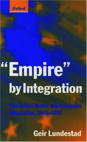 Cover of: Empire by integration: the United States and European integration, 1945-1997
