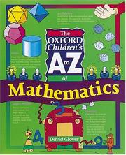 Cover of: The Oxford Children's A to Z of Mathematics (The Oxford Childrens A-Z Series) by David Glover