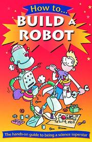 Cover of: How to Build a Robot by Clive Gifford, Clive Gifford