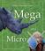 Cover of: Mega and Micro (Weird & Wonderful)