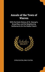 Cover of: Annals of the Town of Warren: With the Early History of St. George's, Broad Bay, and the Neighboring Settlements On the Waldo Patent
