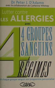 Cover of: 4 groupes sanguins, 4 régimes by Peter D'Adamo
