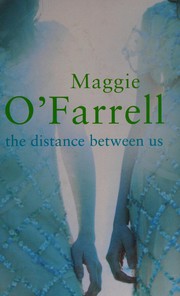 Cover of: The distance between us by Maggie O'Farrell