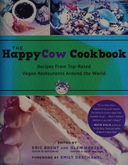 Cover of: The happycow cookbook: recipes from top-rated vegan restaurants around the world