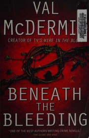 Cover of: Beneath the bleeding by Val McDermid