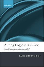 Cover of: Putting Logic in Its Place: Formal Constraints on Rational Belief