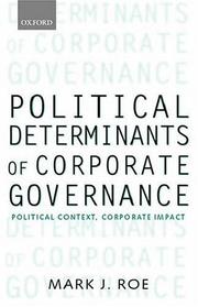 Cover of: Political Determinants of Corporate Governance: Political Context, Corporate Impact (Clarendon Lectures in Management Studies)