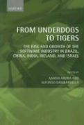 Cover of: From Underdogs to Tigers: The Rise and Growth of the Software Industry in Brazil, China, India, Ireland, and Israel