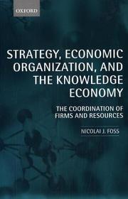 Cover of: Strategy, Economic Organization, and the Knowledge Economy: The Coordination of Firms and Resources