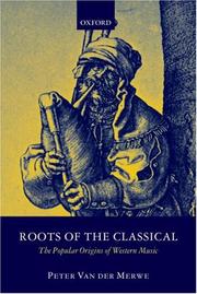 Cover of: Roots of the Classical by Peter Van der Merwe, Peter Van der Merwe