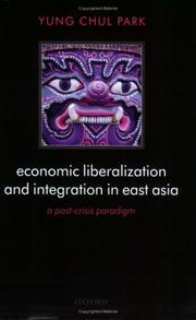 Economic liberalization and integration in East Asia by Yung Chul Park