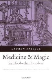 Cover of: Medicine and Magic in Elizabethan London: Simon Forman: Astrologer, Alchemist, and Physician (Oxford Historical Monographs)