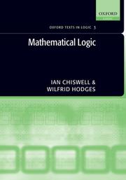 Cover of: Mathematical Logic (Oxford Texts in Logic) by Ian Chiswell, Wilfrid Hodges