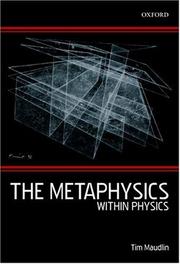 Cover of: The Metaphysics Within Physics by Tim Maudlin