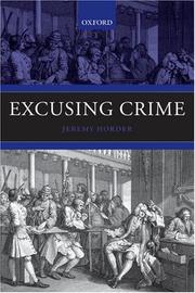 Cover of: Excusing Crime (Oxford Monographs on Criminal Law & Justice) by Jeremy Horder