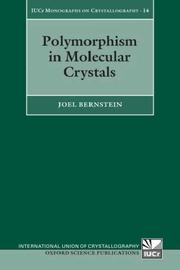 Cover of: Polymorphism in Molecular Crystals (International Union of Crystallography - Monographs on Crystallography)