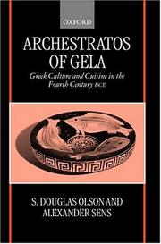 Cover of: Archestratos of Gela: Greek culture and cuisine in the fourth century BCE : text, translation, and commentary