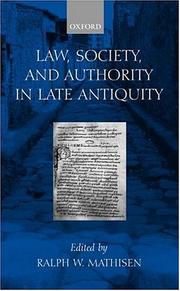 Cover of: Law, society, and authority in late antiquity by edited by Ralph W. Mathisen.
