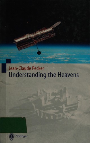 Understanding the heavens by Jean Claude Pecker