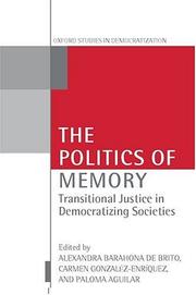 Cover of: The politics of memory: transitional justice in democratizing societies