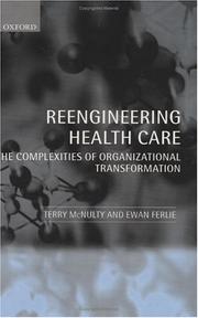 Cover of: Reengineering health care: the complexities of organizational transformation