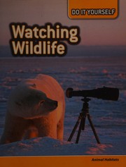 Cover of: Watching wildlife: animal habitats