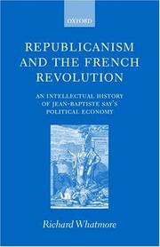 Republicanism and the French Revolution by Richard Whatmore