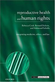 Reproductive health and human rights by Rebecca J. Cook, Bernard M. Dickens, Mahmoud F. Fathalla