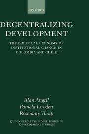 Cover of: Decentralizing Development by Alan Angell, Pamela Lowden, Rosemary Thorp