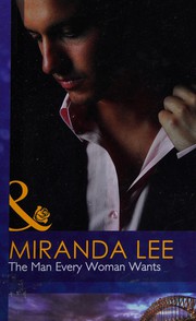 Cover of: The Man Every Woman Wants by Miranda Lee