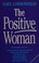 Cover of: The positive woman