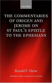 Cover of: The Commentaries of Origen and Jerome on St. Paul's Epistle to the Ephesians (Oxford Early Christian Studies) by Ronald E. Heine