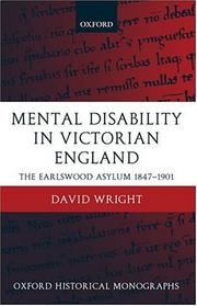 Cover of: Mental disability in Victorian England: the Earlswood Asylum, 1847-1901