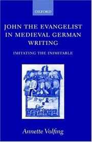 Cover of: John the Evangelist in Medieval German Writing by Annette Volfing