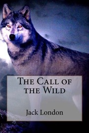 Cover of: The Call of the Wild Jack London