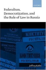 Cover of: Federalism, democratization, and the rule of law in Russia by Jeffrey Kahn