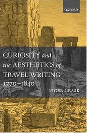 Curiosity and the aesthetics of travel writing, 1770-1840 by Nigel Leask