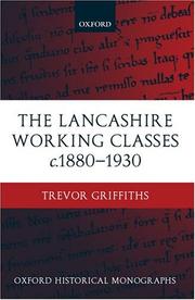 Cover of: The Lancashire Working Classes c. 1880-1930 by Trevor Griffiths