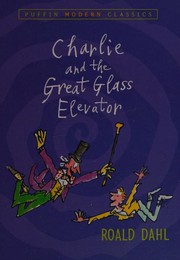 Cover of: Charlie and the Great Glass Elevator (Puffin Modern Classics)